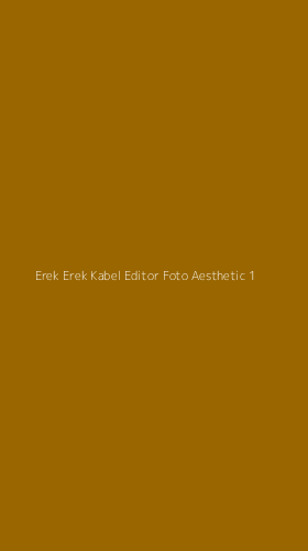 Tampilan Antarmuka Aplikasi Erek Erek Kabel Editor Foto Aesthetic - 1