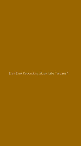 Tampilan Antarmuka Aplikasi Erek Erek Kedondong Musik Lite Terbaru - 1
