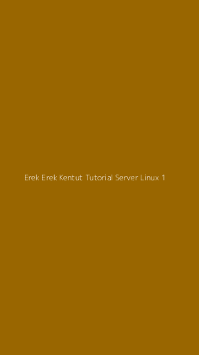 Tampilan Antarmuka Aplikasi Erek Erek Kentut Tutorial Server Linux - 1