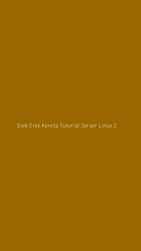 Tampilan Antarmuka Aplikasi Erek Erek Kereta Tutorial Server Linux - 2