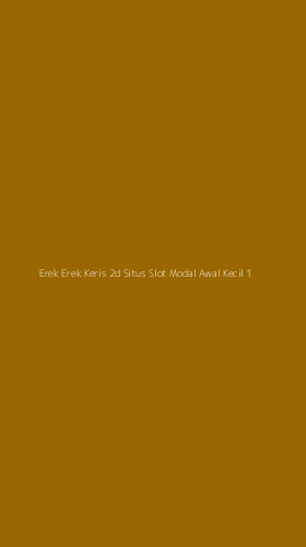 Tampilan Antarmuka Aplikasi Erek Erek Keris 2d Situs Slot Modal Awal Kecil - 1