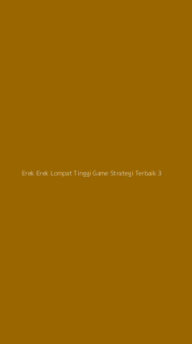Tampilan Antarmuka Aplikasi Erek Erek Lompat Tinggi Game Strategi Terbaik - 3