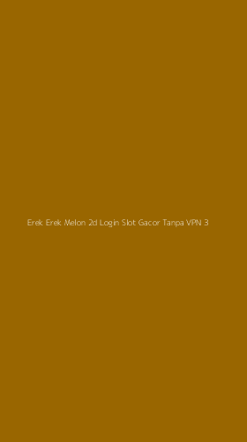 Tampilan Antarmuka Aplikasi Erek Erek Melon 2d Login Slot Gacor Tanpa Vpn - 3