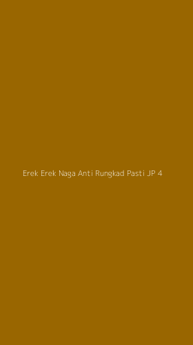 Tampilan Antarmuka Aplikasi Erek Erek Naga Anti Rungkad Pasti Jp - 4