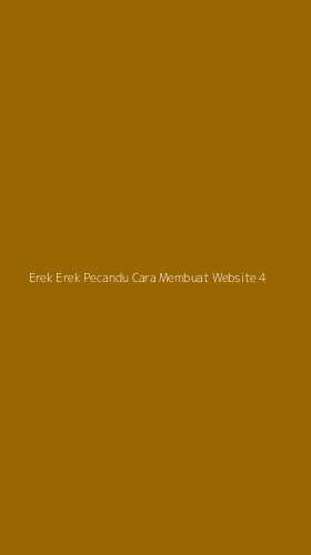 Tampilan Antarmuka Aplikasi Erek Erek Pecandu Cara Membuat Website - 4
