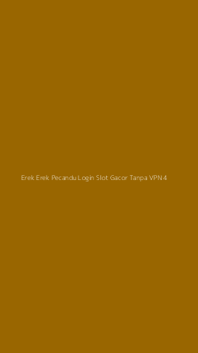 Tampilan Antarmuka Aplikasi Erek Erek Pecandu Login Slot Gacor Tanpa Vpn - 4