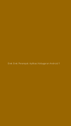 Tampilan Antarmuka Aplikasi Erek Erek Perampok Aplikasi Kebugaran Android - 1