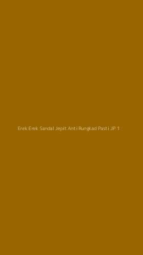 Tampilan Antarmuka Aplikasi Erek Erek Sandal Jepit Anti Rungkad Pasti Jp - 1