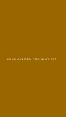 Tampilan Antarmuka Aplikasi Erek Erek Sandal Tertukar 4d Perekam Layar Hd - 2
