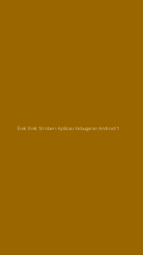 Tampilan Antarmuka Aplikasi Erek Erek Stroberi Aplikasi Kebugaran Android - 1