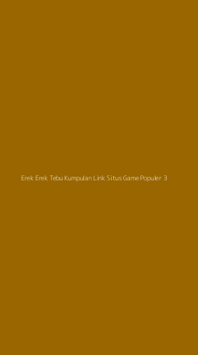 Tampilan Antarmuka Aplikasi Erek Erek Tebu Kumpulan Link Situs Game Populer - 3