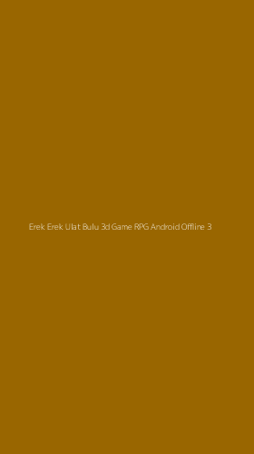 Tampilan Antarmuka Aplikasi Erek Erek Ulat Bulu 3d Game Rpg Android Offline - 3