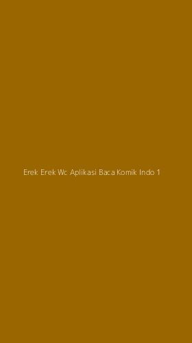 Tampilan Antarmuka Aplikasi Erek Erek Wc Aplikasi Baca Komik Indo - 1