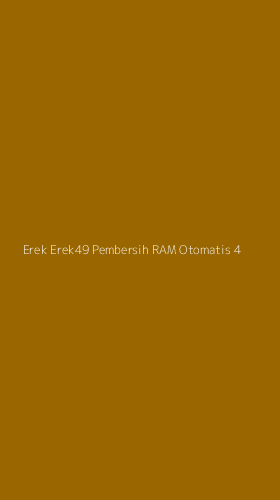 Tampilan Antarmuka Aplikasi Erek Erek49 Pembersih Ram Otomatis - 4