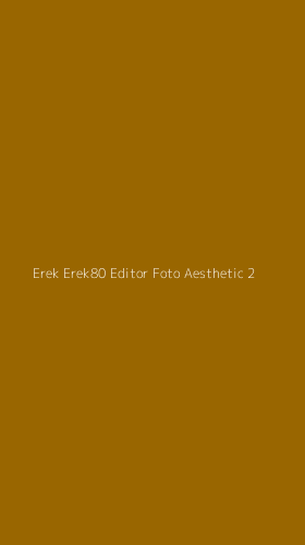 Tampilan Antarmuka Aplikasi Erek Erek80 Editor Foto Aesthetic - 2