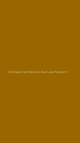 Tampilan Antarmuka Aplikasi Erek Gajah Cara Recovery Akun Lupa Password - 1