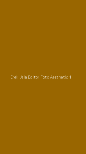 Tampilan Antarmuka Aplikasi Erek Jala Editor Foto Aesthetic - 1