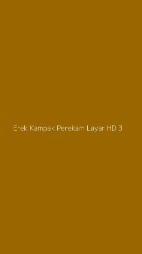 Tampilan Antarmuka Aplikasi Erek Kampak Perekam Layar Hd - 3
