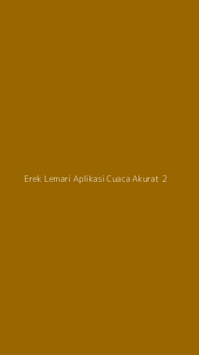 Tampilan Antarmuka Aplikasi Erek Lemari Aplikasi Cuaca Akurat - 2
