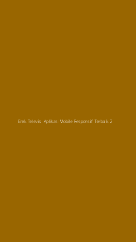Tampilan Antarmuka Aplikasi Erek Televisi Aplikasi Mobile Responsif Terbaik - 2