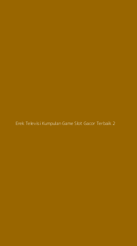 Tampilan Antarmuka Aplikasi Erek Televisi Kumpulan Game Slot Gacor Terbaik - 2