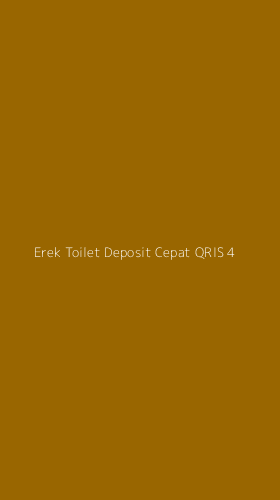 Tampilan Antarmuka Aplikasi Erek Toilet Deposit Cepat Qris - 4