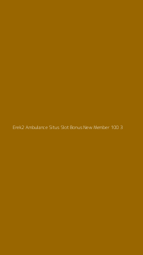 Tampilan Antarmuka Aplikasi Erek2 Ambulance Situs Slot Bonus New Member 100 - 3