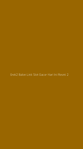Tampilan Antarmuka Aplikasi Erek2 Balon Link Slot Gacor Hari Ini Resmi - 2