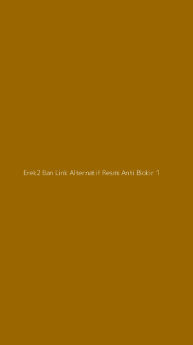 Tampilan Antarmuka Aplikasi Erek2 Ban Link Alternatif Resmi Anti Blokir - 1