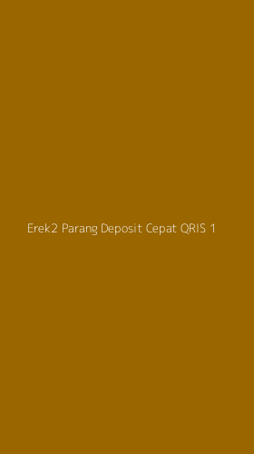 Tampilan Antarmuka Aplikasi Erek2 Parang Deposit Cepat Qris - 1