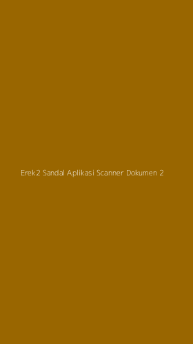 Tampilan Antarmuka Aplikasi Erek2 Sandal Aplikasi Scanner Dokumen - 2