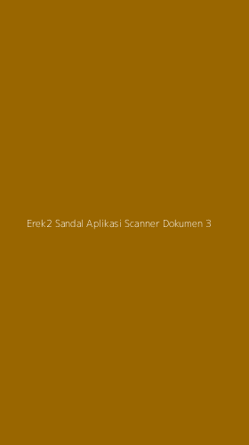 Tampilan Antarmuka Aplikasi Erek2 Sandal Aplikasi Scanner Dokumen - 3
