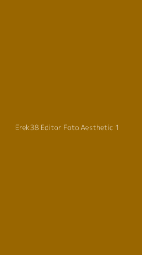 Tampilan Antarmuka Aplikasi Erek38 Editor Foto Aesthetic - 1