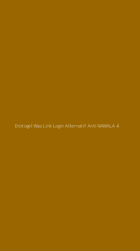 Tampilan Antarmuka Aplikasi Erotogel Wap Link Login Alternatif Anti Nawala - 4