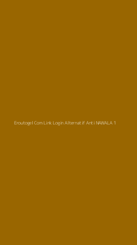 Tampilan Antarmuka Aplikasi Eroutogel Com Link Login Alternatif Anti Nawala - 1