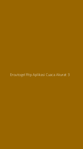 Tampilan Antarmuka Aplikasi Eroutogel Rtp Aplikasi Cuaca Akurat - 3