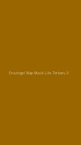 Tampilan Antarmuka Aplikasi Eroutogel Wap Musik Lite Terbaru - 3
