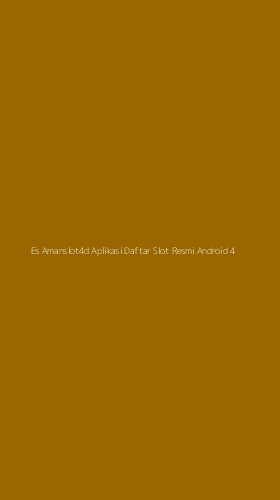 Tampilan Antarmuka Aplikasi Es Amanslot4d Aplikasi Daftar Slot Resmi Android - 4