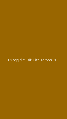 Tampilan Antarmuka Aplikasi Esiaqqid Musik Lite Terbaru - 1