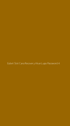 Tampilan Antarmuka Aplikasi Eubet Slot Cara Recovery Akun Lupa Password - 4
