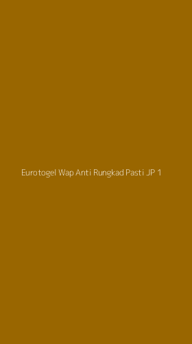 Tampilan Antarmuka Aplikasi Eurotogel Wap Anti Rungkad Pasti Jp - 1