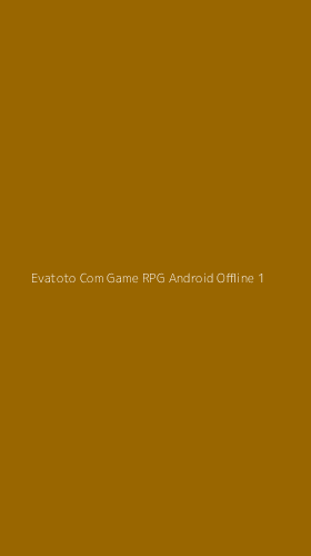 Tampilan Antarmuka Aplikasi Evatoto Com Game Rpg Android Offline - 1