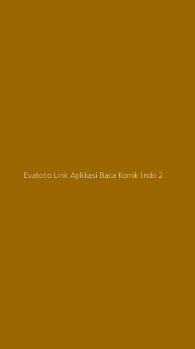 Tampilan Antarmuka Aplikasi Evatoto Link Aplikasi Baca Komik Indo - 2