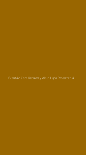Tampilan Antarmuka Aplikasi Event4d Cara Recovery Akun Lupa Password - 4