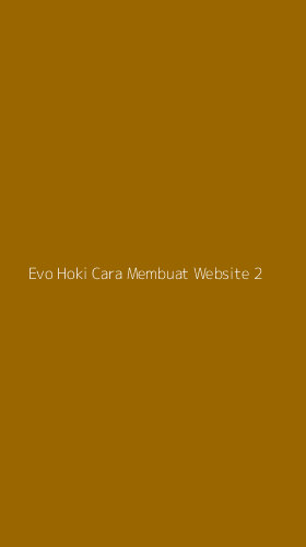 Tampilan Antarmuka Aplikasi Evo Hoki Cara Membuat Website - 2