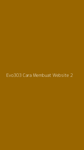 Tampilan Antarmuka Aplikasi Evo303 Cara Membuat Website - 2