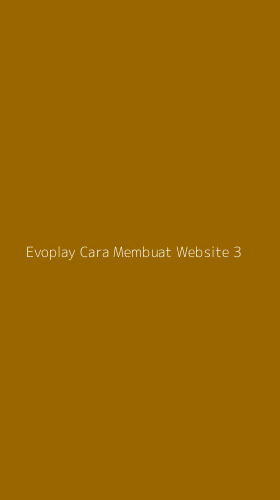 Tampilan Antarmuka Aplikasi Evoplay Cara Membuat Website - 3
