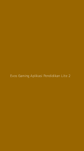 Tampilan Antarmuka Aplikasi Evos Gaming Aplikasi Pendidikan Lite - 2