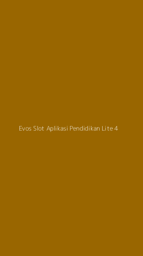 Tampilan Antarmuka Aplikasi Evos Slot Aplikasi Pendidikan Lite - 4