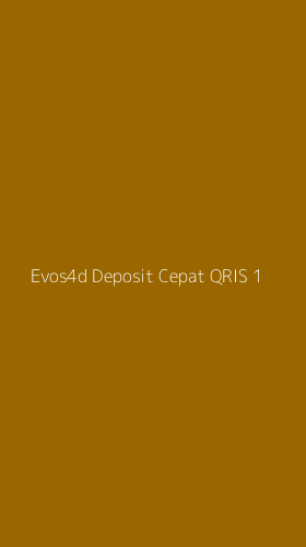 Tampilan Antarmuka Aplikasi Evos4d Deposit Cepat Qris - 1